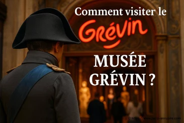 Comment visiter le musée Grévin à Paris ?